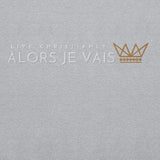 ALORS JE VAIS SWEATSHIRT (STYLE 3)