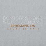 DONT START NONE - WONT BE NONE SWEATSHIRT