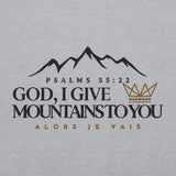 GOD, I GIVE YOU MOUNTAINS SWEATSHIRT