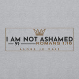 I AM NOT ASHAMED SWEATSHIRT (STYLE 3-W)