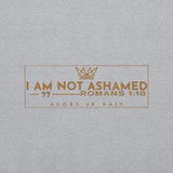 I AM NOT ASHAMED SWEATSHIRT (STYLE GOLD EDITION-W)