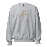 JESUS IS LOVE WELL SAID SWEATSHIRT (STYLE GOLD)