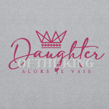 DAUGHTER OF THE KING SWEATSHIRT *PINK ROYALTY