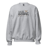 I AM NOT ASHAMED OF THE GOSPEL SWEATSHIRT (STYLE S-W)