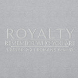 ROYALTY -  REMEMBER WHO YOU ARE SWEATSHIRT