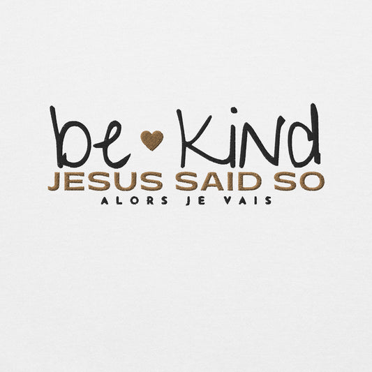 BE KIND JESUS SAID SO SWEATSHIRT (STYLE HEART GOLD-W)