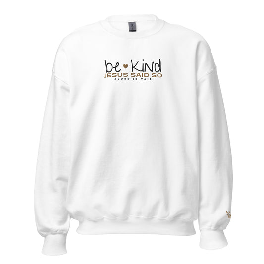 BE KIND JESUS SAID SO SWEATSHIRT (STYLE HEART GOLD-W)