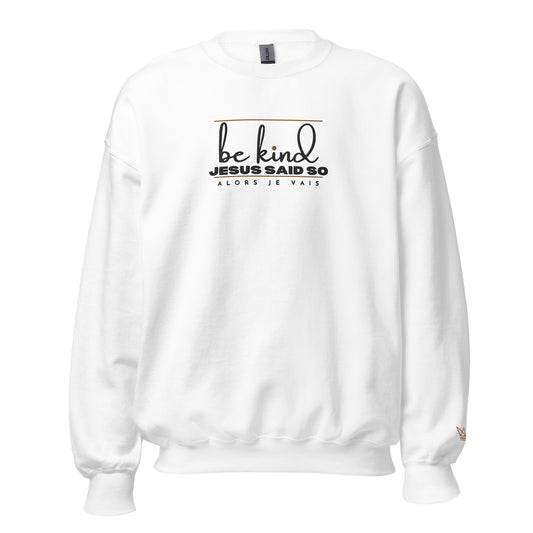 BE KIND JESUS SAID SWEATSHIRT STYLE 3