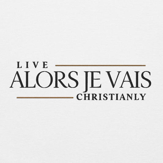 ALORS JE VAIS - LIVE CHRISTANLY  SWEATSHIRT (CLASSIC-W