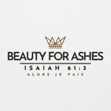 BEAUTY FOR ASHES SWEATSHIRT