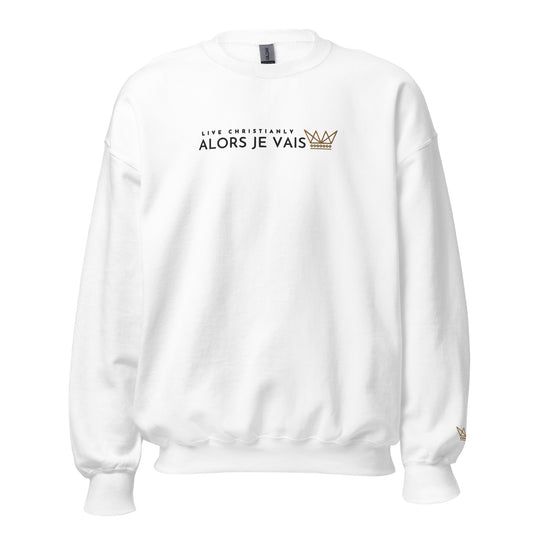 ALORS JE VAIS - LIVE CHRISTANLY SWEATSHIRT (STYLE 5-W)