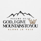 GOD, I GIVE YOU MOUNTAINS SWEATSHIRT