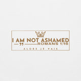 I AM NOT ASHAMED SWEATSHIRT (STYLE GOLD EDITION-W)