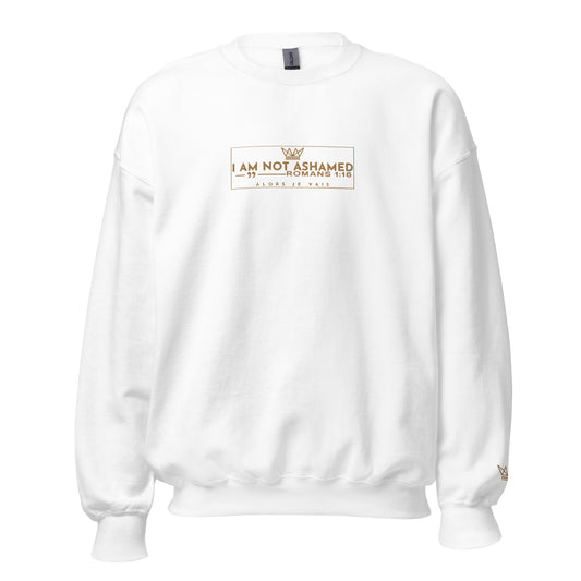 I AM NOT ASHAMED SWEATSHIRT (STYLE GOLD EDITION-W)