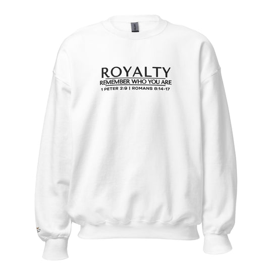 ROYALTY - REMEMBER WHO YOU ARE SWEATSHIRT