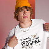 I AM NOT ASHAMED OF THE GOSPEL SWEATSHIRT (STYLE S-W)