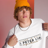 1 PETER 1:6 - SIGNATURE SWEATSHIRT