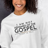 I AM NOT ASHAMED OF THE GOSPEL SWEATSHIRT -CC