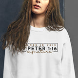 1 PETER 1:6 - SIGNATURE SWEATSHIRT