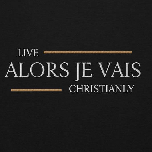 ALORS JE VAIS - LIVE CHRISTINALY NAMESAKE HOODIE *BLESS