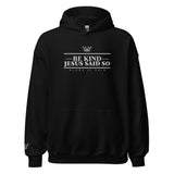 BE KIND JESUS SAID SO HOODIE *CC