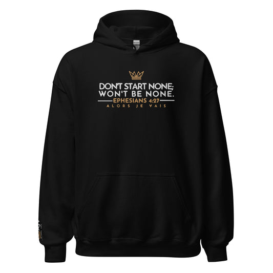 DON'T START NONE - WON'T BE NONE HOODIE *BLESS