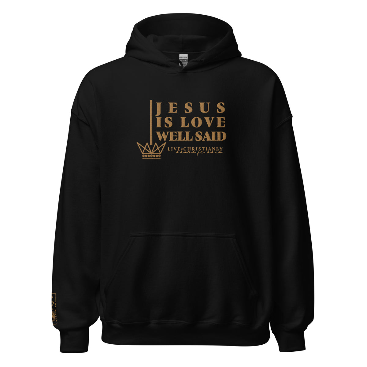 JESUS IS LOVE WELL SAID  Hoodie *CLASSIC-GOLD