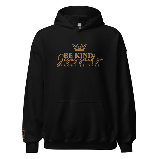 BE KIND - JESUS SAID SO HOODIE  *WRSHP-GOLD