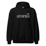 I HAVE DECIDED TO FOLLOW JESUS HOODIE