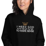 I NEED GOD  HOODIE *BLESS