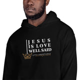 JESUS IS LOVE WELL SAID  Hoodie *CLASSIC +FAV