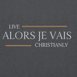 ALORS JE VAIS - LIVE CHRISTINALY NAMESAKE HOODIE *BLESS