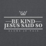 BE KIND JESUS SAID SO HOODIE *CC