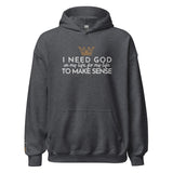 I NEED GOD  HOODIE *BLESS