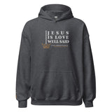 JESUS IS LOVE WELL SAID  Hoodie *CLASSIC +FAV