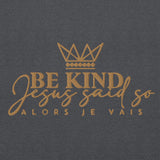 BE KIND - JESUS SAID SO HOODIE  *WRSHP-GOLD