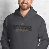 DONT START NONE - WONT BE NONE HOODIE