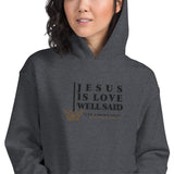 JESUS IS LOVE WELL SAID HOODIE  *WRSHP-CLASSIC