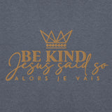 BE KIND - JESUS SAID SO HOODIE  *WRSHP-GOLD