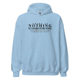 THERE IS NOTHING TOO HARD FOR THEE HOODIE *WRSHP