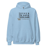 JESUS IS LOVE WELL SAID HOODIE  *WRSHP-CLASSIC