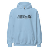 CHRISTIANITY IS CHRSIT PLUS NOTHING HOODIE  *WRSHP