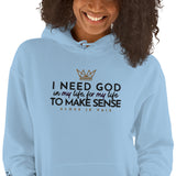 I NEED GOD... HOODIE *WRSHP