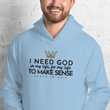 I NEED GOD... HOODIE *WRSHP