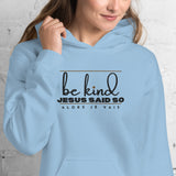 BE KIND - JESUS SAID SO *WRSHP-1