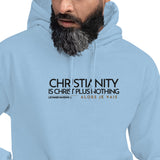 CHRISTIANITY IS CHRSIT PLUS NOTHING HOODIE  *WRSHP