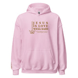 JESUS IS LOVE WELL SAID  Hoodie *CLASSIC-GOLD