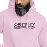 CHRISTIANITY IS CHRSIT PLUS NOTHING HOODIE  *WRSHP