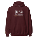 JESUS IS LOVE WELL SAID  Hoodie *CLASSIC +FAV