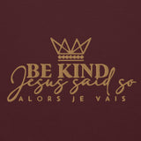 BE KIND - JESUS SAID SO HOODIE  *WRSHP-GOLD